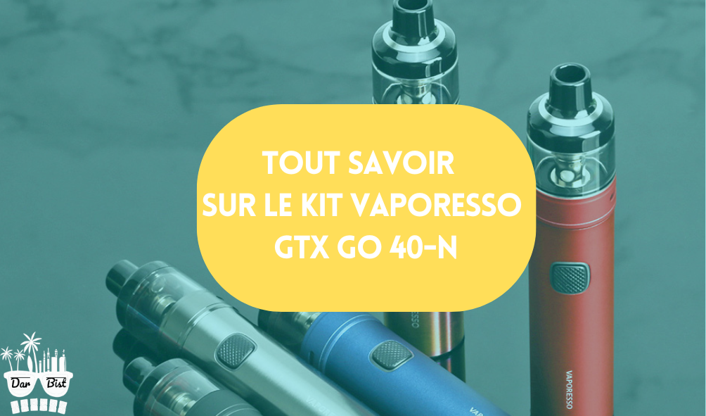 À la découverte du kit Vaporesso GTX GO 40-N