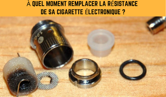 Quel moment pour remplacer la résistance de sa cigarette électronique ? |Cigarette électronique Dar Bouazza, Ain Diab, Tamaris, Casablanca